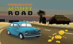 Dangerous Moneey Road image